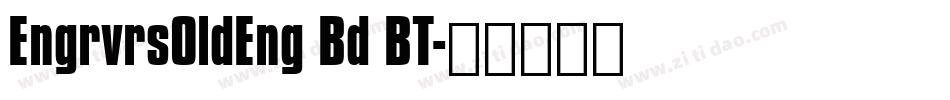 EngrvrsOldEng Bd BT字体转换